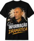 T shirt Que Informação Dramática